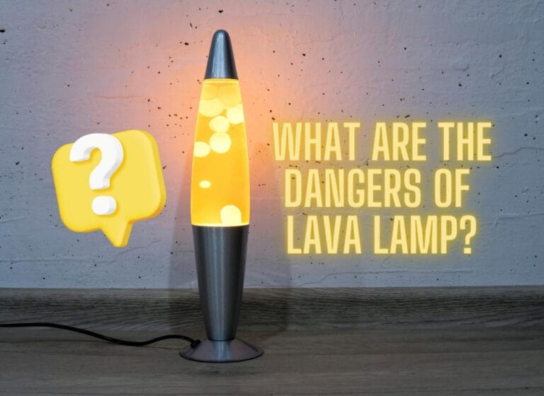 Lava Lamp Dangers: Are lava lamps a fire hazard?